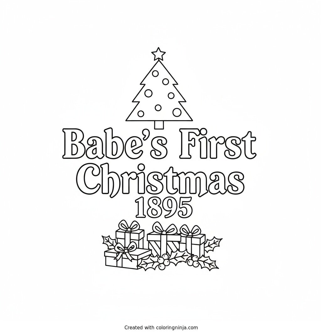 A coloring page of Babe's First Christmas 1895 Text Logo without any pictures of humans, without any pictures of animals, without any pictures of birds, and without any pictures of insects.
