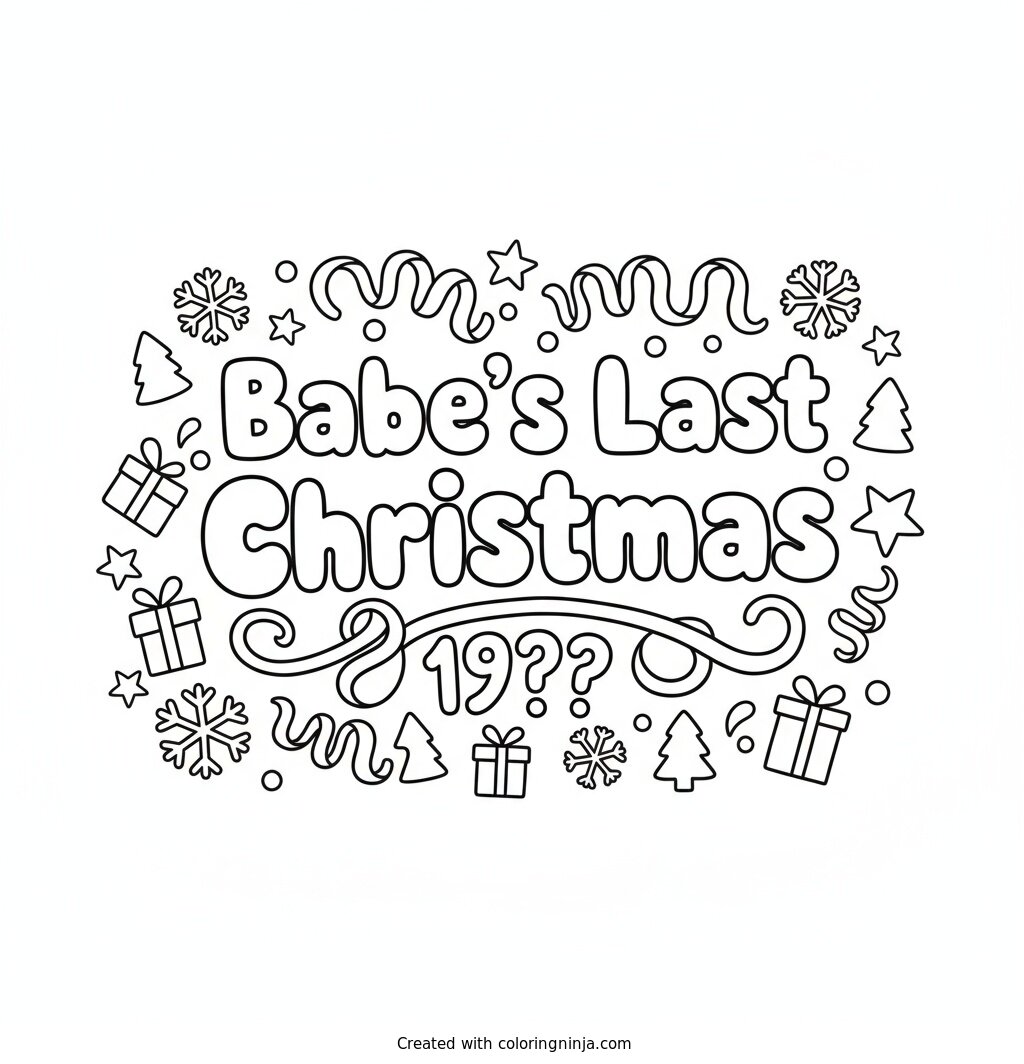 A coloring page of Babe's Last Christmas 19?? Text Logo without any pictures of humans, without any pictures of animals, without any pictures of birds, and without any pictures of insects.