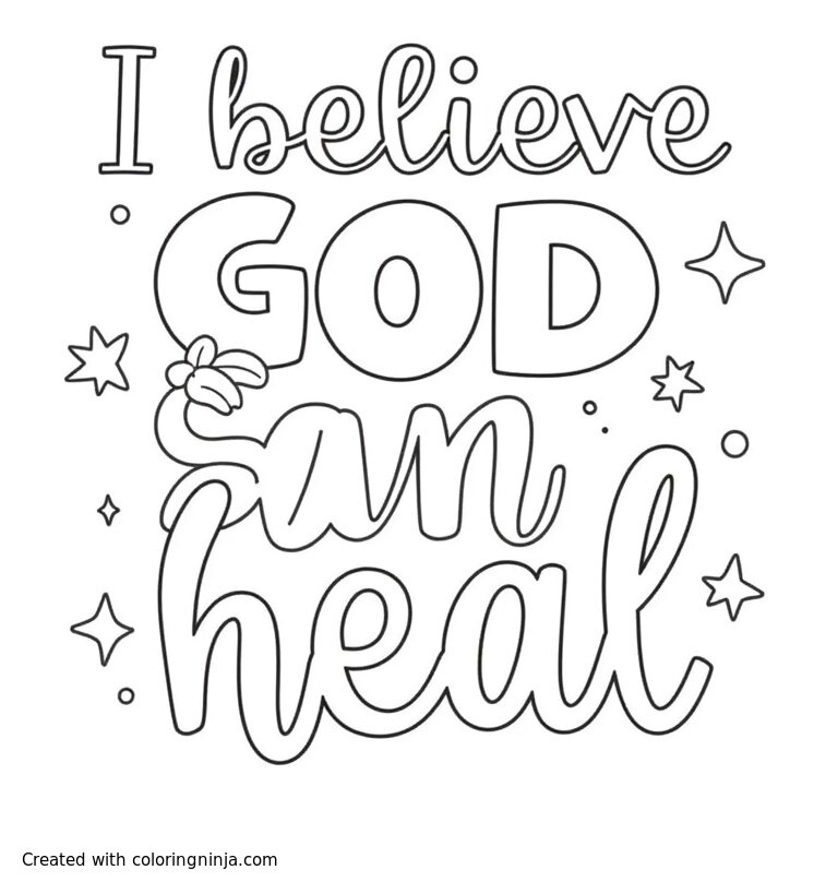 A coloring page of can you make me a coloring page with the words: I believe God can heal 