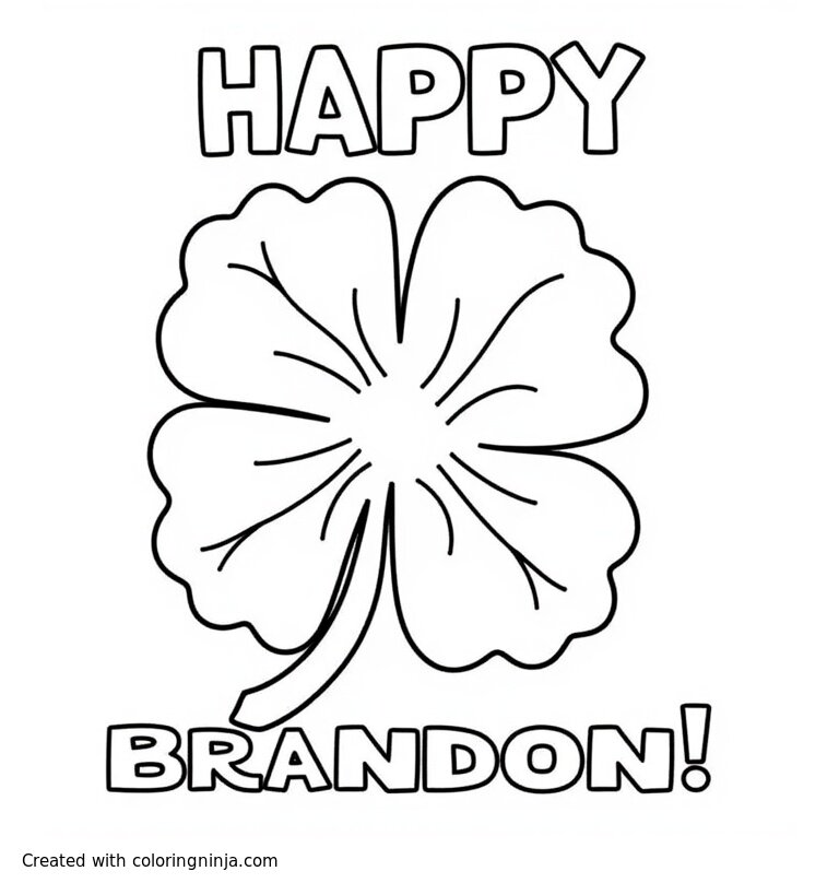 A coloring page of A coloring page featuring a four leaf clover and the saying "Happy 30th Birthday, Brandon!" 