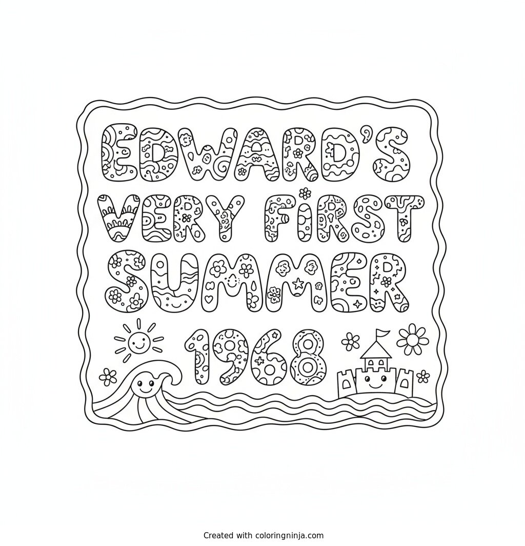 A coloring page of Edward's Very First Summer 1968 Text Logo without any pictures of humans, without any pictures of animals, without any pictures of birds, and without any pictures of insects.
