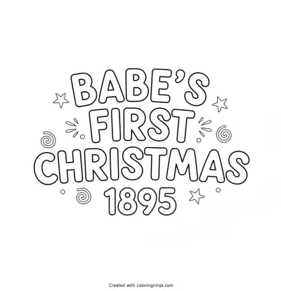 A coloring page of Babe's First Christmas 1895 Text Logo without any pictures of humans, without any pictures of animals, without any pictures of birds, and without any pictures of insects.