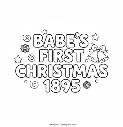A coloring page of Babe's First Christmas 1895 Text Logo without any pictures of humans, without any pictures of animals, without any pictures of birds, and without any pictures of insects.