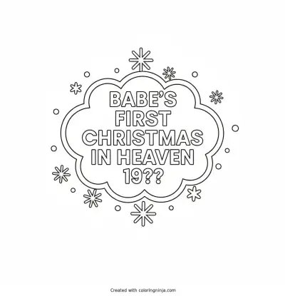 A coloring page of Babe's First Christmas in Heaven 19?? Text Logo without any pictures of humans, without any pictures of animals, without any pictures of birds, and without any pictures of insects.