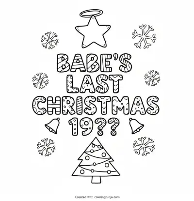 A coloring page of Babe's Last Christmas 19?? Text Logo without any pictures of humans, without any pictures of animals, without any pictures of birds, and without any pictures of insects.