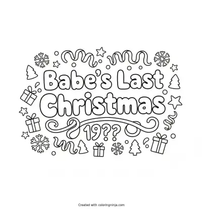 A coloring page of Babe's Last Christmas 19?? Text Logo without any pictures of humans, without any pictures of animals, without any pictures of birds, and without any pictures of insects.