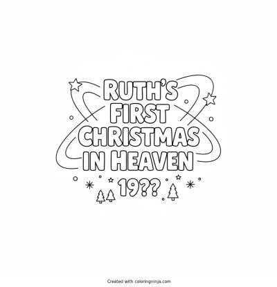 A coloring page of Ruth's First Christmas in Heaven 19?? Text Logo without any pictures of humans, without any pictures of animals, without any pictures of birds, and without any pictures of insects.