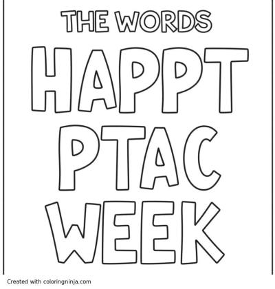 A coloring page of THE WORDS HAPPT PTAC WEEK 