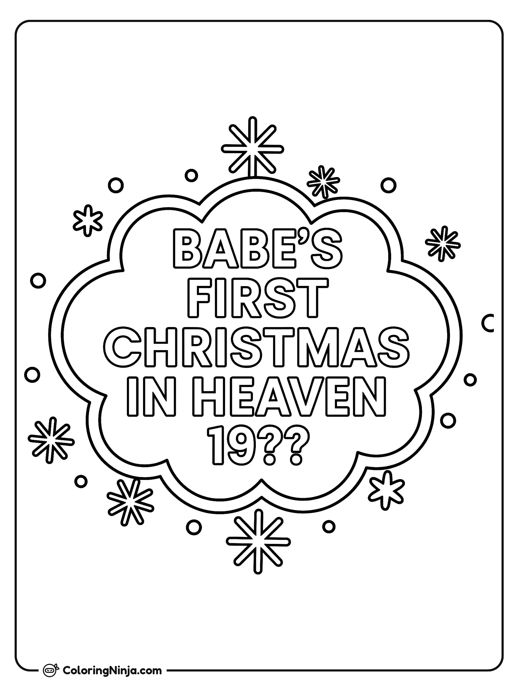 Babe's First Christmas in Heaven Coloring Page: This coloring page features a text logo that reads "Babe's First Christmas in Heaven 19??" presented in an line-art outline style.