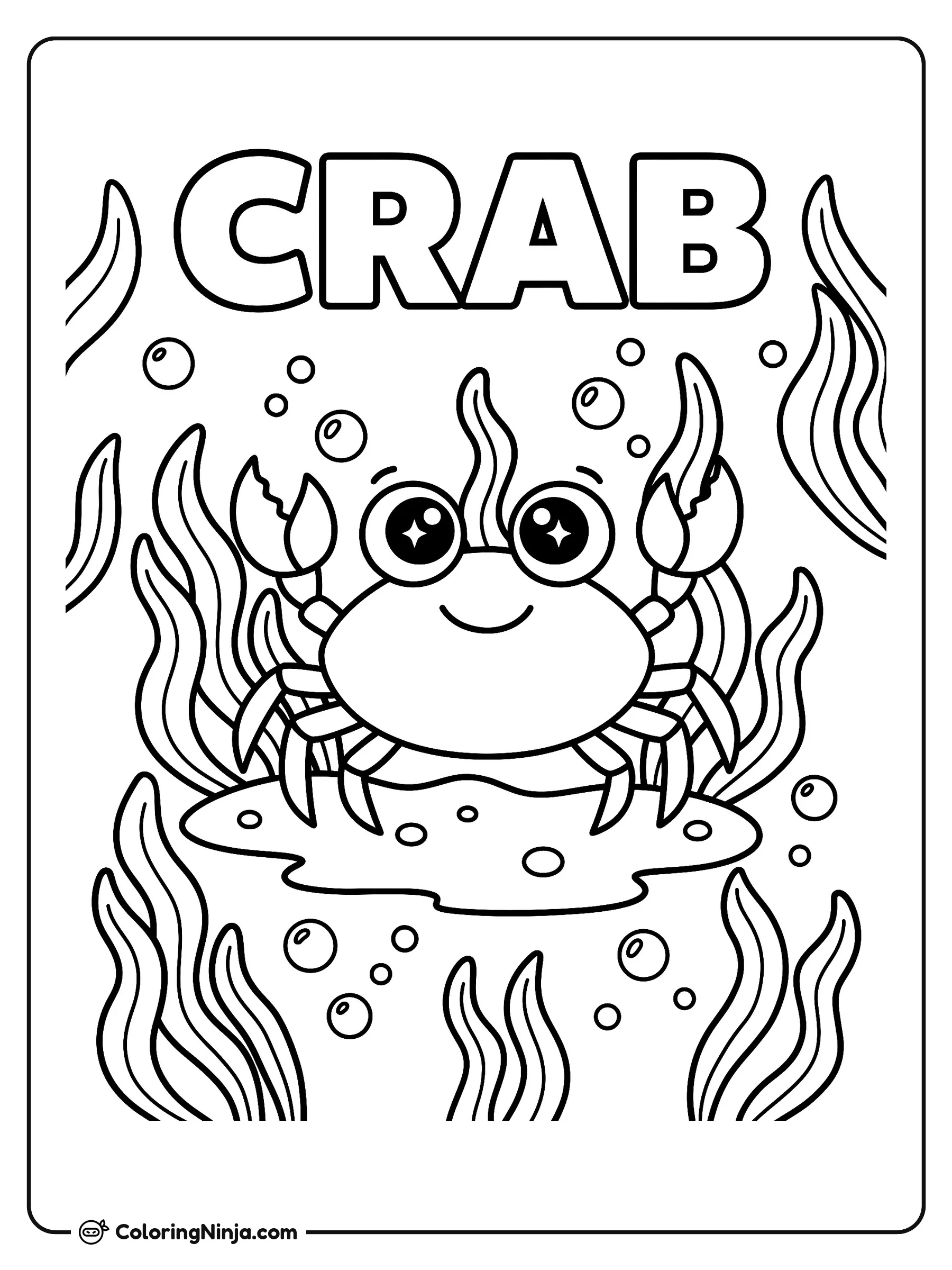 A Crab with Seaweed Coloring Page: A happy crab rests on the ocean floor surrounded by tall strands of seaweed. Small water bubbles float all around the friendly sea creature under the large word CRAB.