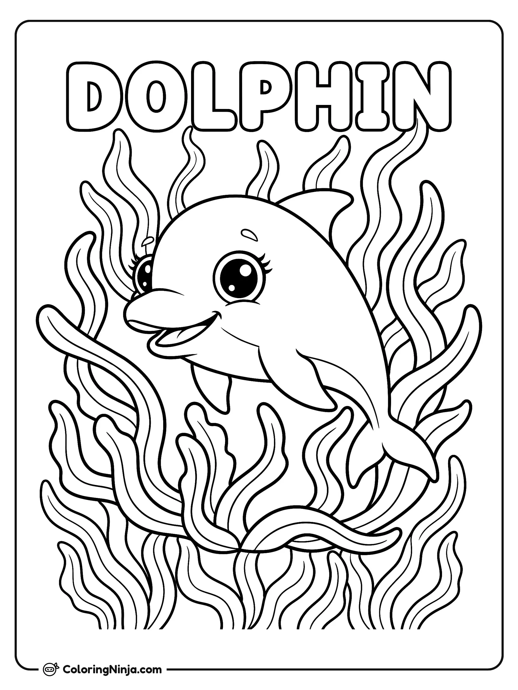 A Dolphin with Big Sparkly Eyes Among Seaweed Coloring Page: A cheerful dolphin with big sparkly eyes swims surrounded by wavy strands of tall underwater seaweed. The word DOLPHIN appears above the swimming creature at the top of the scene.