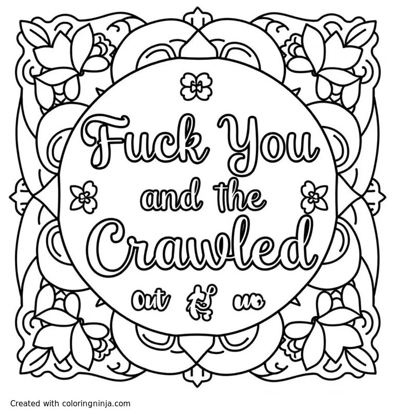 A coloring page of full page stained-glass style with Fuck you and the bitch you crawled out of in fancy cursive
