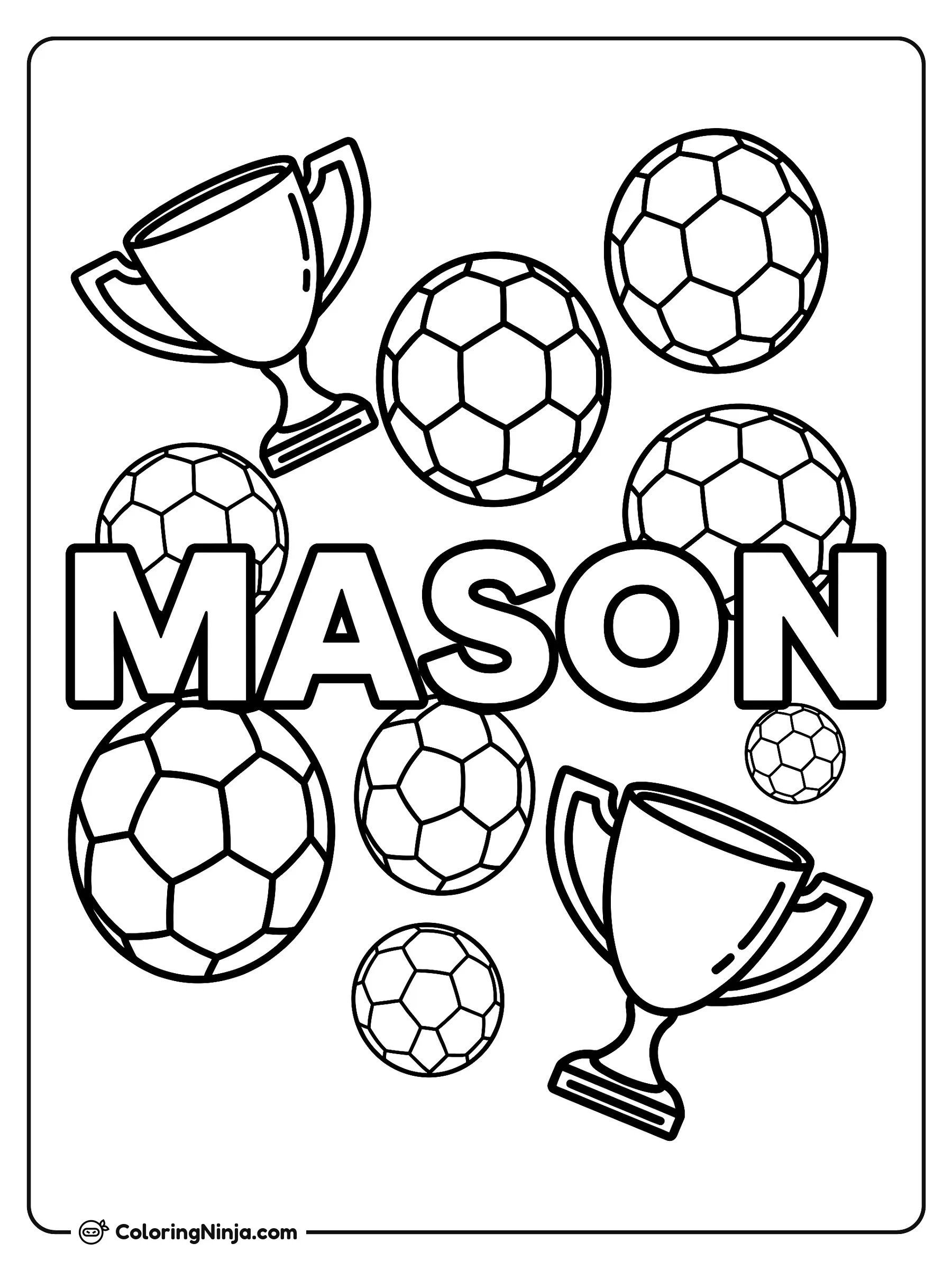 Nombre Mason con Balones de Fútbol y Trofeos, dibujo para colorear: El nombre Mason aparece en grandes letras de molde rodeado por varios balones de fútbol y dos trofeos de campeón.
