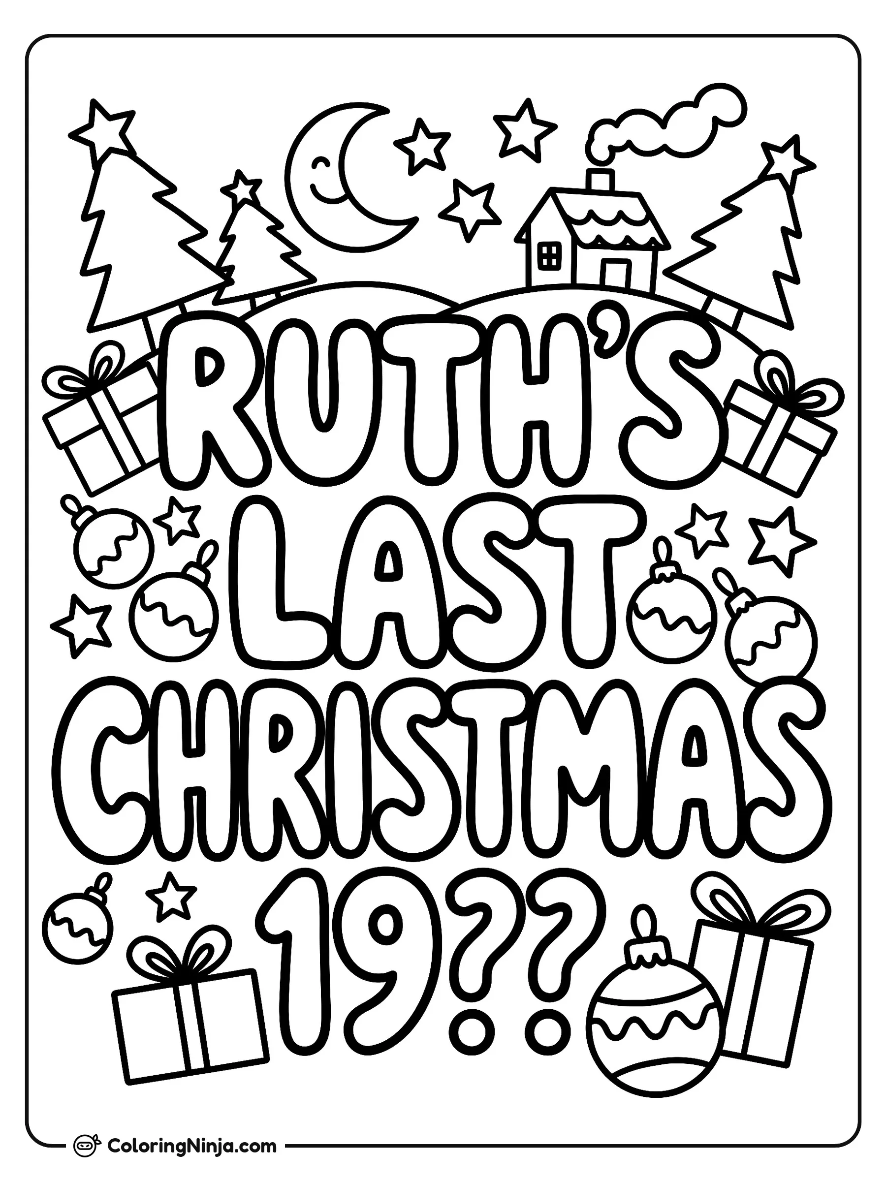Ruth's Last Christmas Logo with Presents and Ornaments Coloring Page: This coloring page features a text logo that reads "Ruth's Last Christmas 19??". The image contains only typography with no pictures of humans, animals, birds, or insects.