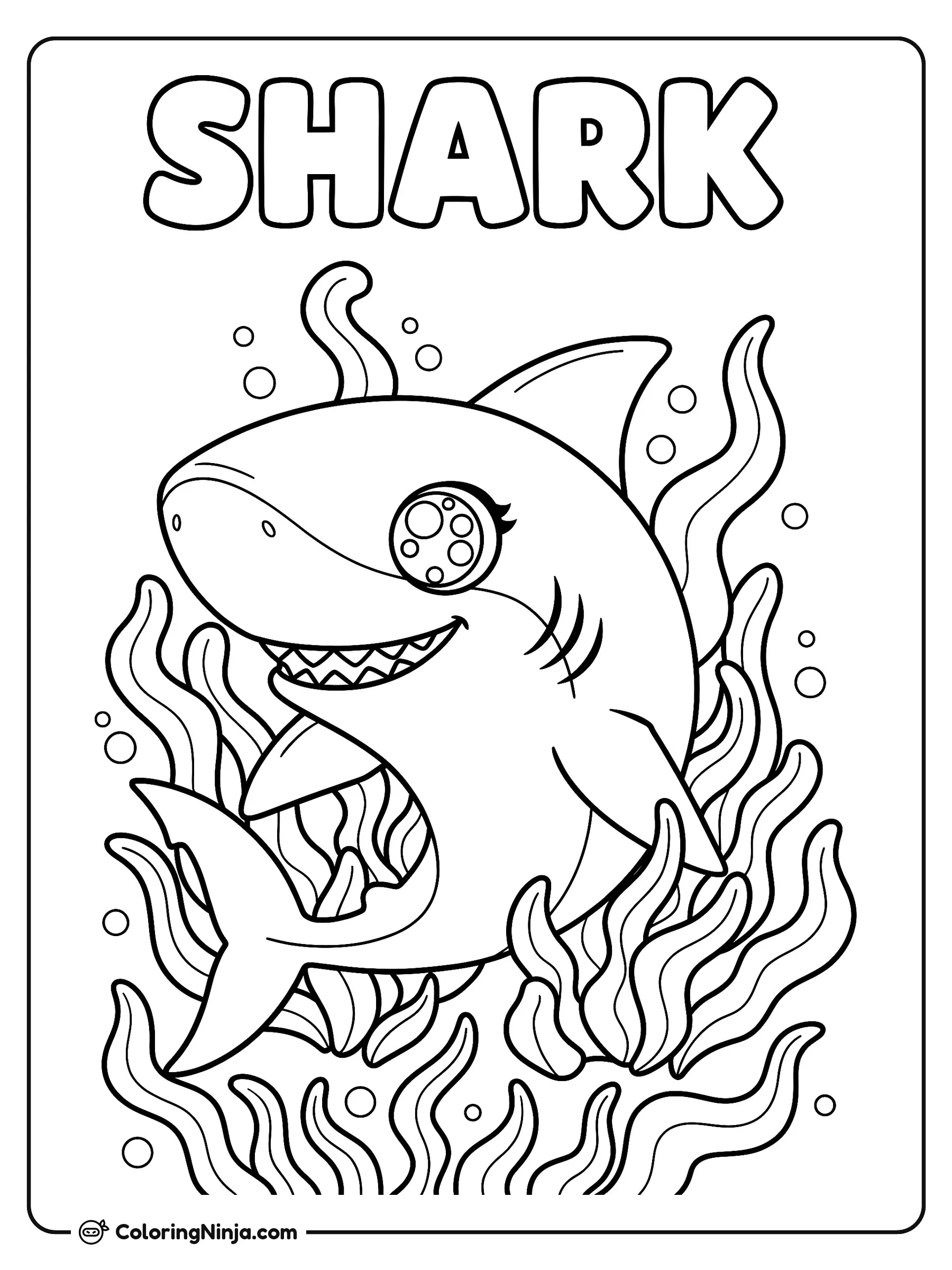 A Shark with Sparkly Eyes Coloring Page: A shark with sparkly eyes swims happily underwater surrounded by tall, wavy sea plants and floating bubbles. The word SHARK appears at the top above the friendly sea creature.