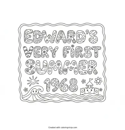 A coloring page of Edward's Very First Summer 1968 Text Logo without any pictures of humans, without any pictures of animals, without any pictures of birds, and without any pictures of insects.
