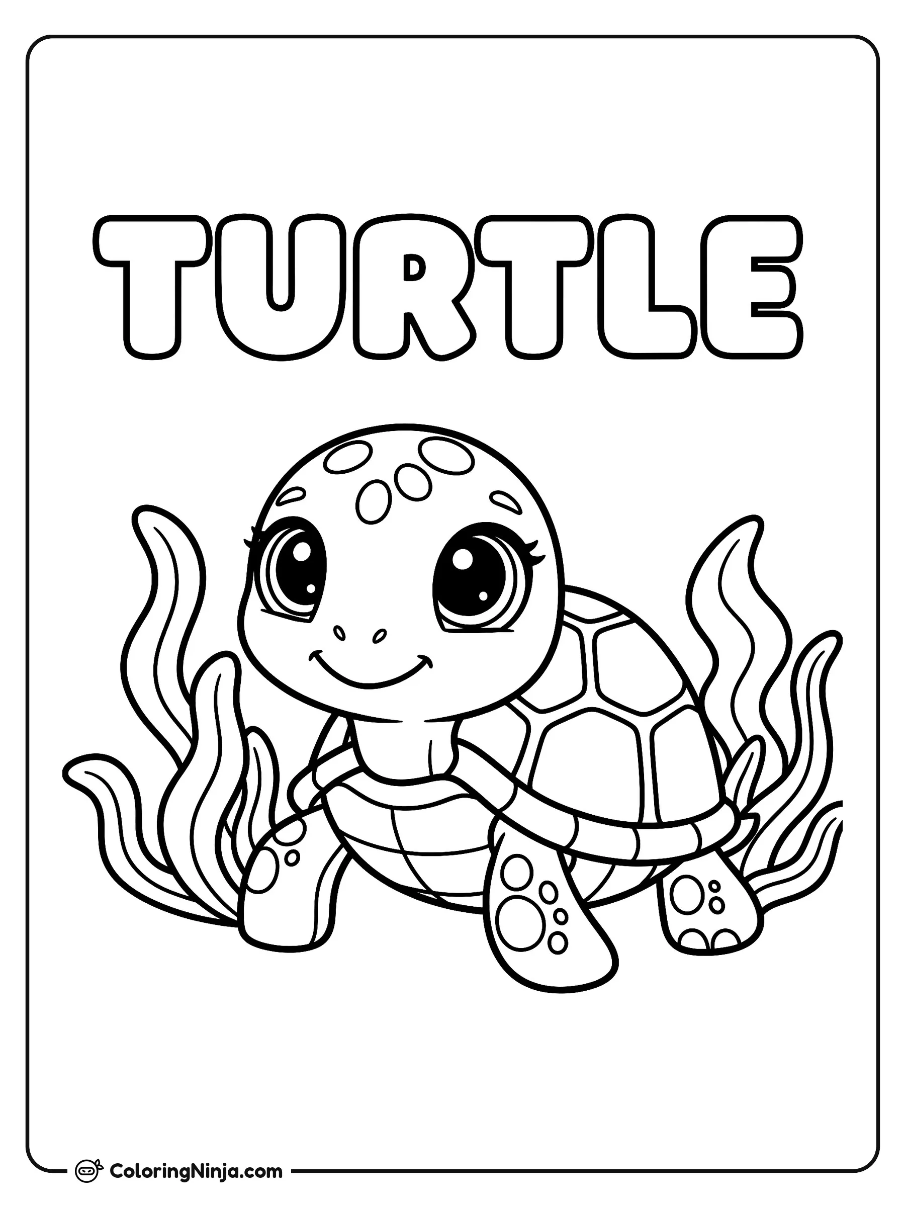 A Turtle with Sparkly Eyes with Seaweed and Text Coloring Page: A turtle with sparkly eyes smiles cheerfully while resting on the ocean floor. Strands of wavy seaweed grow on both sides of the sea creature, and large text reading TURTLE sits above it.